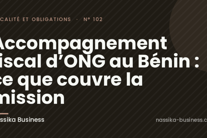 Accompagnement fiscal d’ONG au Bénin : ce que couvre la mission