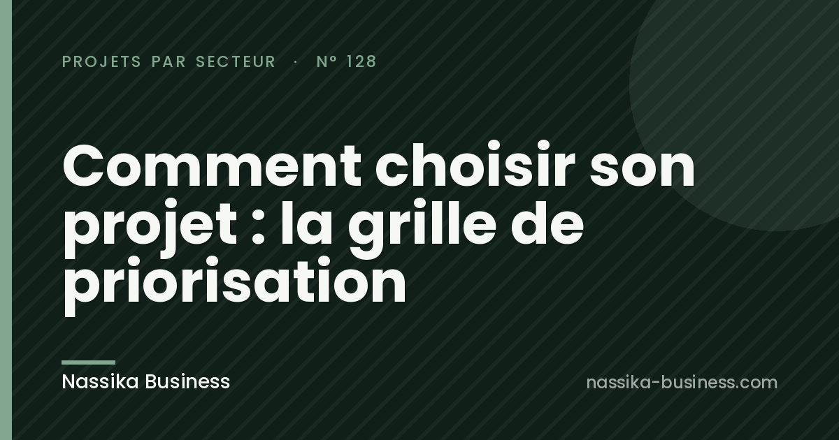 Comment choisir son projet : la grille de priorisation