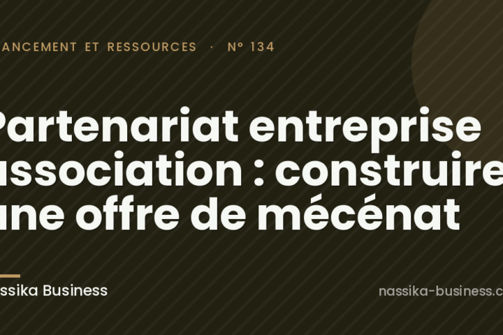 Partenariat entreprise association : construire une offre de mécénat