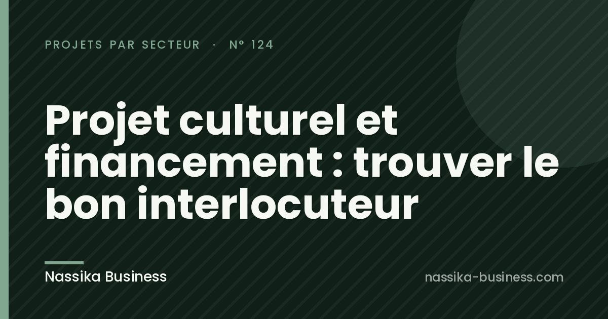 Projet culturel et financement : trouver le bon interlocuteur