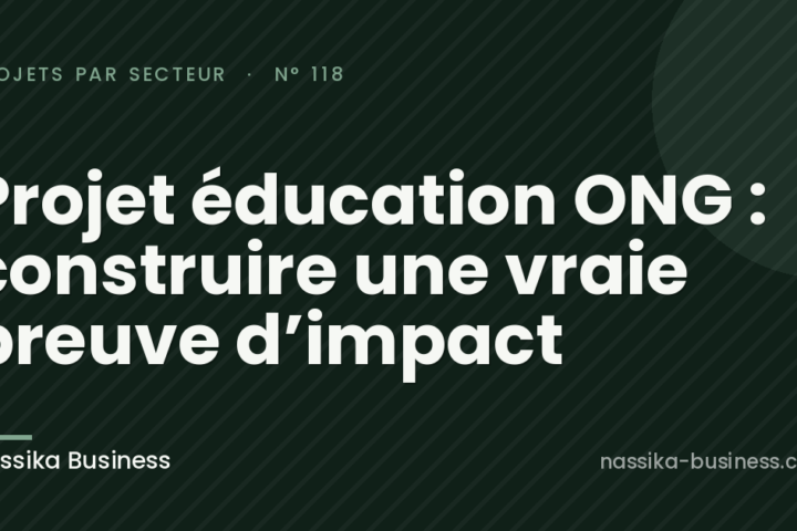 Projet éducation ONG : construire une vraie preuve d’impact