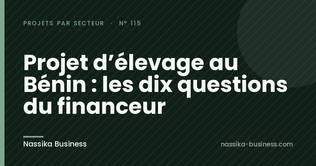 Projet d&rsquo;élevage au Bénin : les dix questions du financeur
