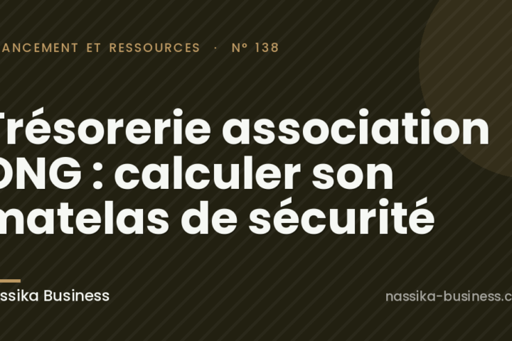 Trésorerie association ONG : calculer son matelas de sécurité