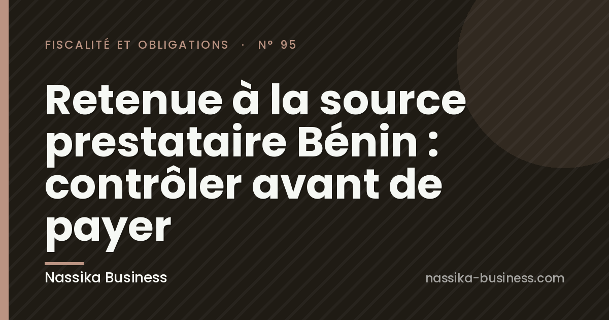 Retenue à la source prestataire Bénin : contrôler avant de payer