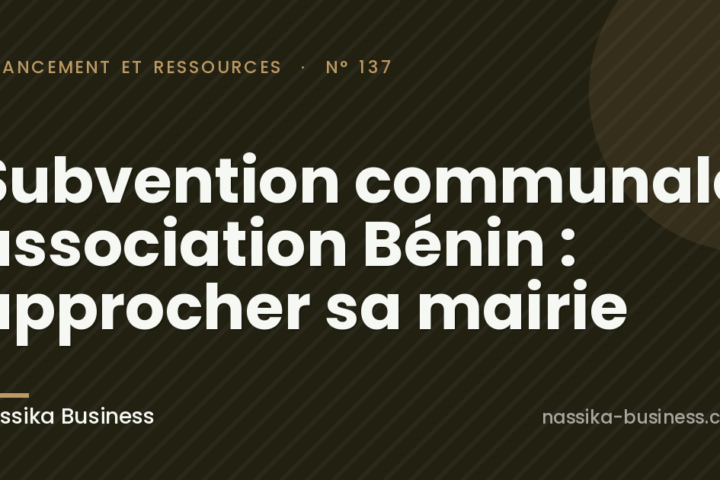 Subvention communale association Bénin : approcher sa mairie