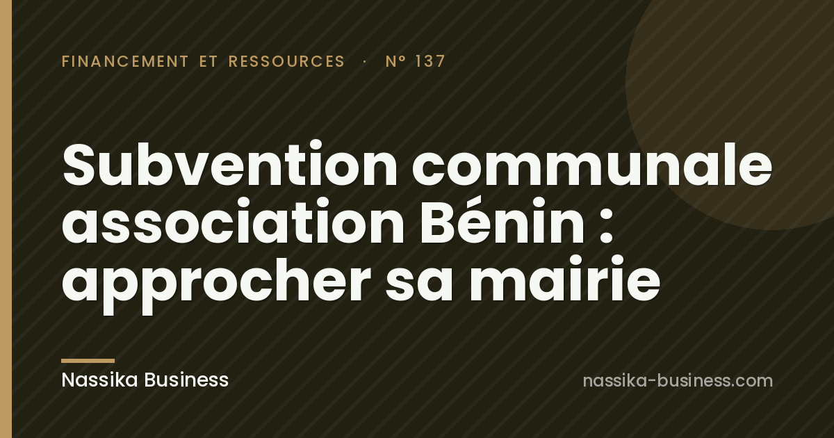 Subvention communale association Bénin : approcher sa mairie